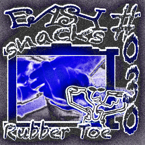 Easy Snacks #030 - Rubber Toe