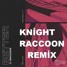 Sikdope - Better (Knight Raccoon Remix)