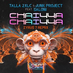 Talla 2XLC & Junk Project feat. Saloni - Chaiyya Chaiyya (Zyrus 7 Remix)