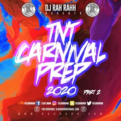DJ RaH RahH - TnT Carnival Prep 2K20 Pt 2 - 2020 Soca Mix