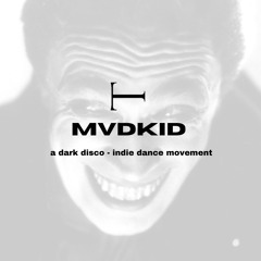 MVDKID: A Dark Disco - Indie Dance DJ Set