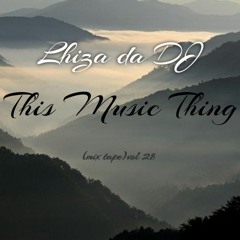 Lhiza da Dj-This Music Thing[Mix Tape]Vol 28