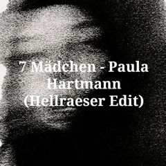 7 Mädchen - Paula Hartmann (Hellraeser Edit)