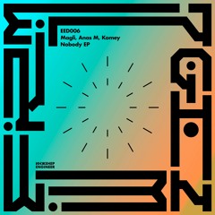 Premiere: Magli - Nobody (Komey Remix)[EED006]