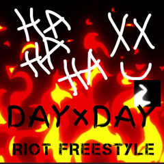 DAYxDAY (RIOT FREESTYLE)