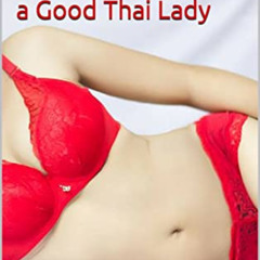 free PDF 📝 Thailand: How To Meet A Good Thai Lady by  The Blether &  Zart CG PDF EBO