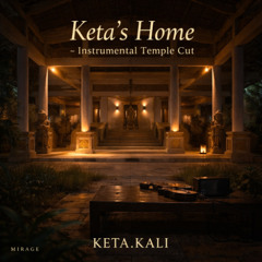 Keta’s Home (Instrumental Temple Cut)