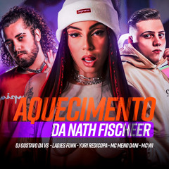 AQUECIMENTO PRA NATH FISHER - DJ GUSTAVO DA VS E LADIES FUNK.wav