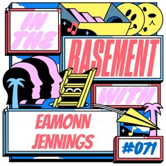 In The Basement 071: with Eamonn Jennings