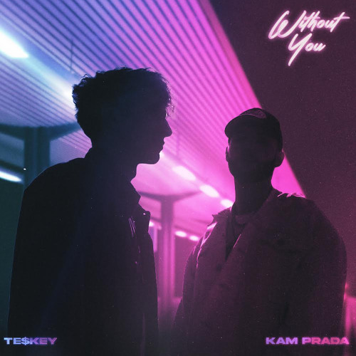 TE$KEY & Kam Prada - Without You