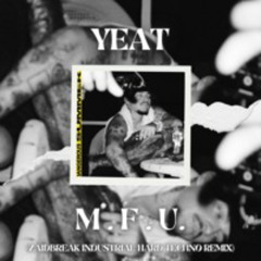 Yeat & SahBabii - M.F.U. (Zaidbreak Industrial/Hard Techno Remix)