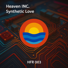 Heaven INC. - Synthetic Love ( Original Mix )