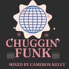 Chuggin' Funk : Mixed By Cameron Kelly