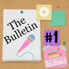 The Bulletin - Episode 1