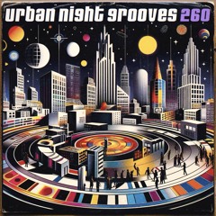 Urban Night Grooves 260 *Strictly Deep Underground House & Garage Business*