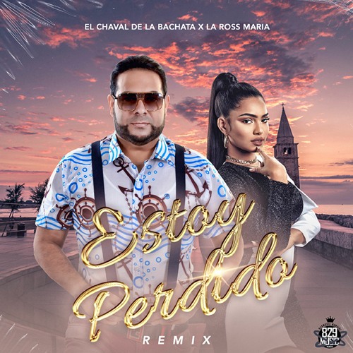 El Chaval De La Bachata x La Ross Maria - Estoy Perdido (Remix)