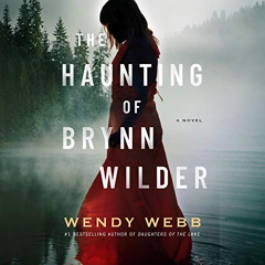 [DOWNLOAD] EBOOK 📩 The Haunting of Brynn Wilder: A Novel by  Wendy Webb,Xe Sands,Bri