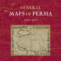 Read KINDLE 🎯 General Maps of Persia 1477 - 1925 (Handbook of Oriental Studies: Sect