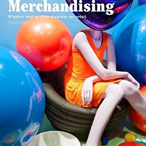 READ Visual Merchandising. Third edition: Windows and in-store displays for retail