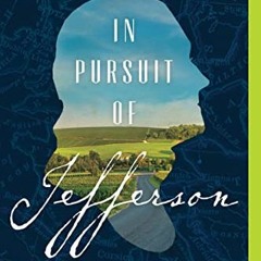 [View] PDF EBOOK EPUB KINDLE In Pursuit of Jefferson: Traveling through Europe with the Most Perplex