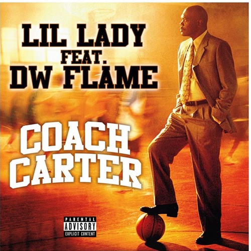 Stream LIL LADY X DWFLAME- Coach Carter by Lil Lady | Listen online for  free on SoundCloud