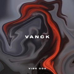 VANCK - VIBE 002