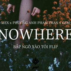 Nowhere - D Mex ft. Phuong Anh Pham Tran & Gem-D ( loux Flip )