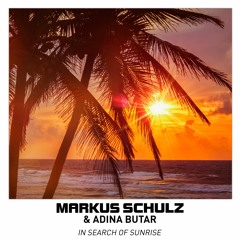 Markus Schulz & Adina Butar - In Search of Sunrise [Out Now]