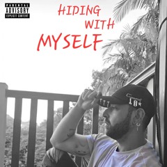 HIDING WITH MYSELF