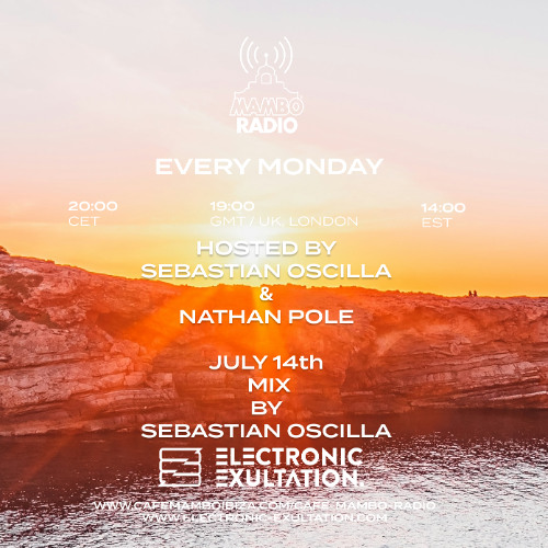 Electronic Exultation - Cafe Mambo Radio - 14-07-2025 / Mixed By Sebastian Oscilla