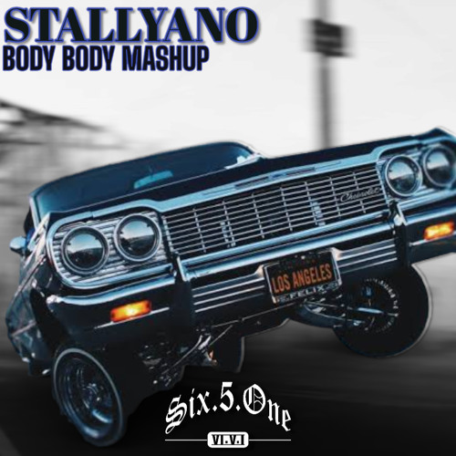 Stream Stallyano-Body Body (L.A.D Mashup) (651RMX) by DJ651 OFFICIAL (NEW  PAGE)