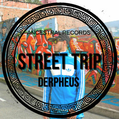 Derpheus - Street Trip (Original Mix) (Ancestral Records)