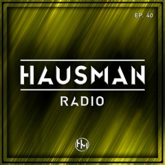 Hausman Radio Ep. 40