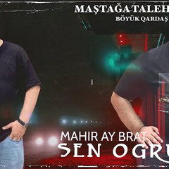 Mahir Ay Brat - Sen Ogrusan🔓N