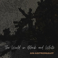 The World in Black and White Part 2