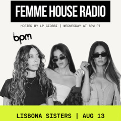 LP Giobbi presents Femme House Radio: Episode 215- Lisbona Sisters