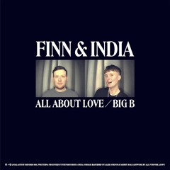 Finn & India Jordan - All About Love / Big B