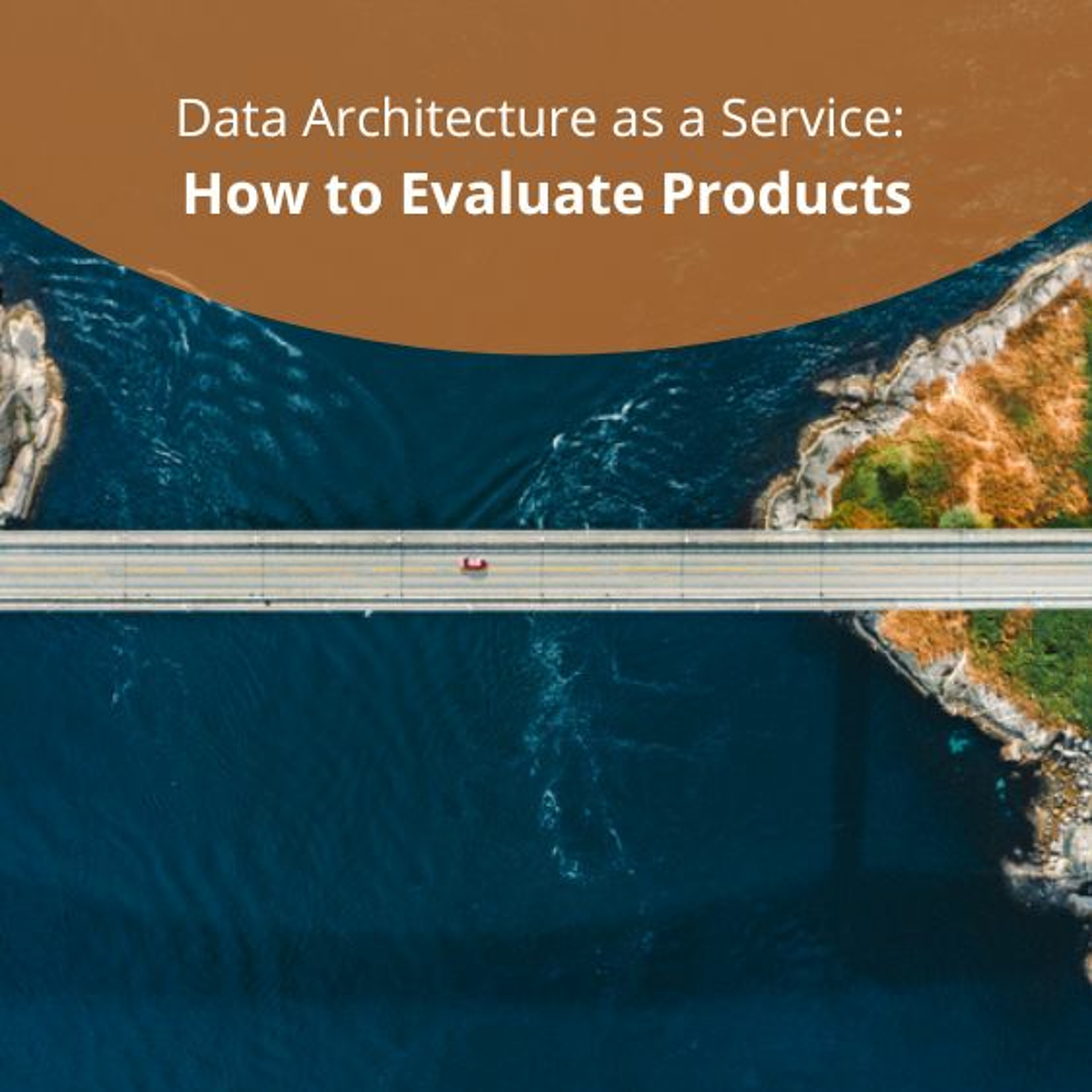 cover of episode Data Architecture as a Service: How to Evaluate Products - Audio Blog