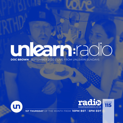 Doc Brown - Unlearn:Radio #115