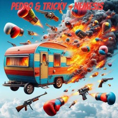 Pedro & Tricky D - Nemisis