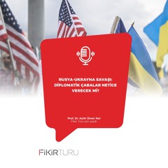 Rusya-Ukrayna Savaşı: Diplomatik çabalar netice verecek mi?