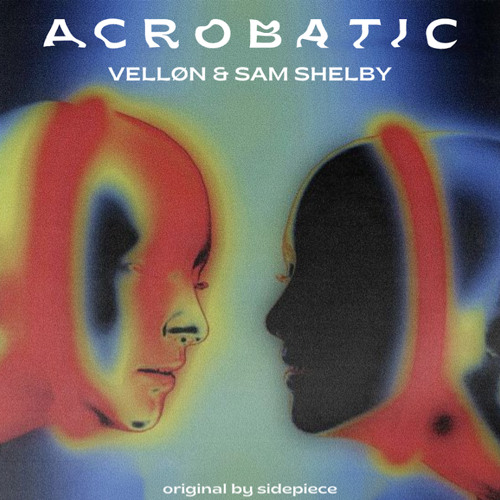 SIDEPIECE - Acrobatic [ VELLØN & Sam Shelby Remix ]
