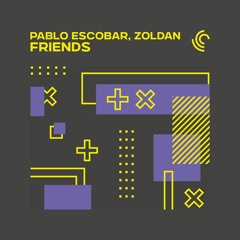 Pablo Escobar, Zoldan - Friends