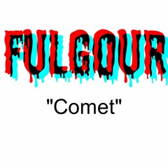 FULGOUR - Comet
