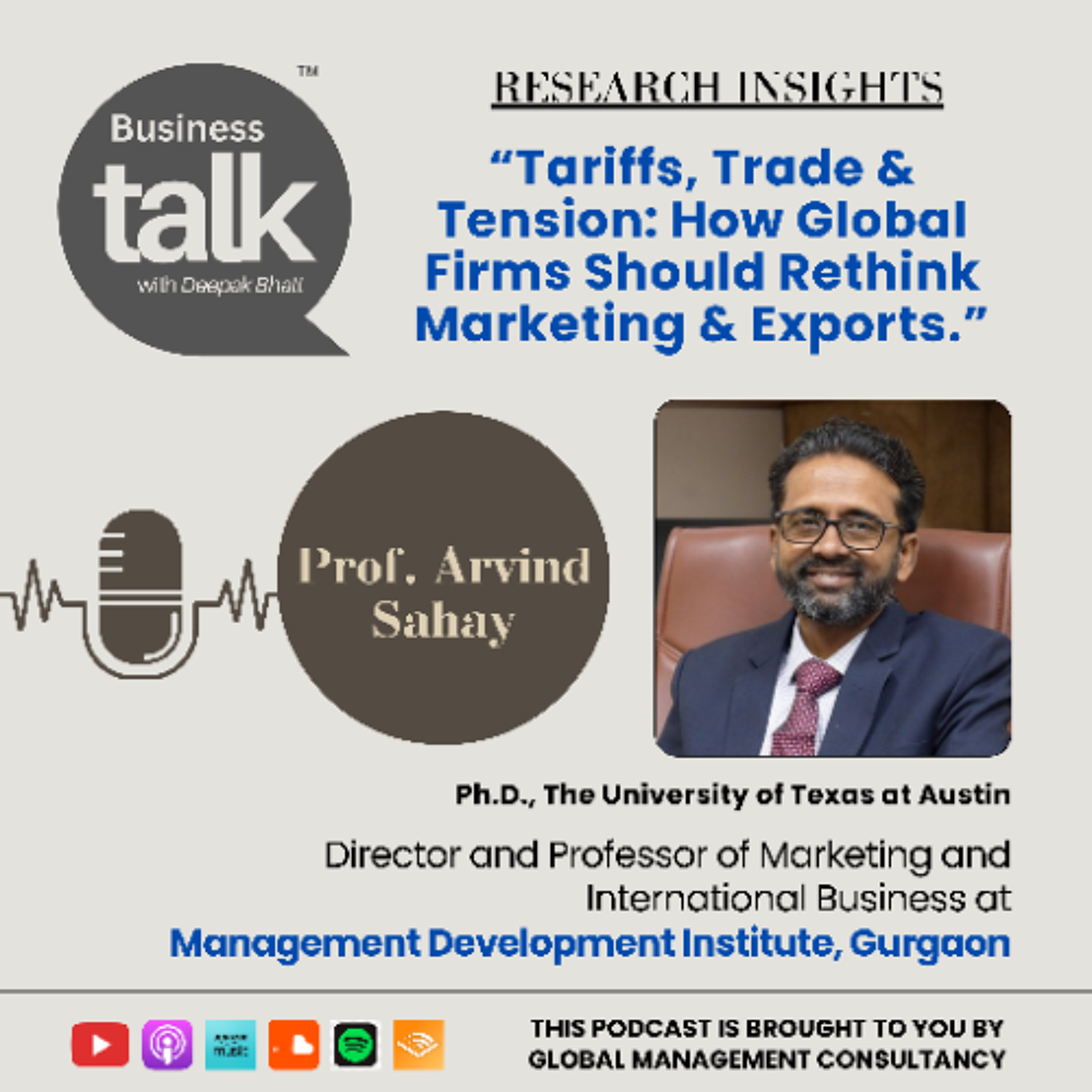 Tariffs, Trade & Tension: Prof. Arvind Sahay on Rethinking Global Marketing episode artwork