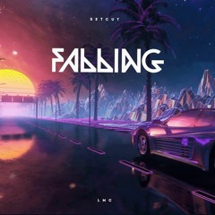 LMC - Falling (Setcut)