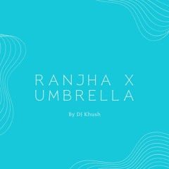 Ranjha x Umbrella