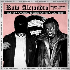 BZRP X Rawu Alejandro - Session 56 (Roger Garcia Disco Mix) DL/DESCARGA GRATIS = BUY/COMPRAR