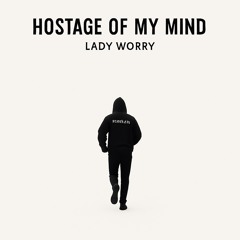 Hostage of My Mind