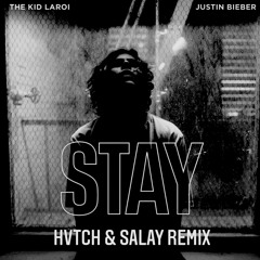 Stay (HVTCH x SALAY Remix) (FREE DOWNLOAD)